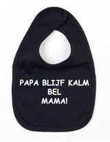 Slabbetje Papa Blijf Kalm Bel Mama Zwart