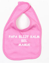Slabbetje Papa Blijf Kalm Bel Mama Donker Roze