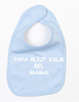 Slabbetje Papa Blijf Kalm Bel Mama Licht Blauw