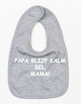 Slabbetje Papa Blijf Kalm Bel Mama Grijs