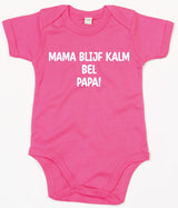 Rompertje Mama Blijf Kalm Bel Papa Fuchsia