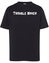 T-Shirts Trouble Maker Zwart
