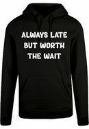 Hoodie - Always Late