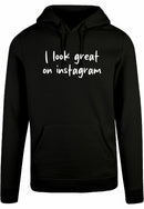 Hoodie - I look great
