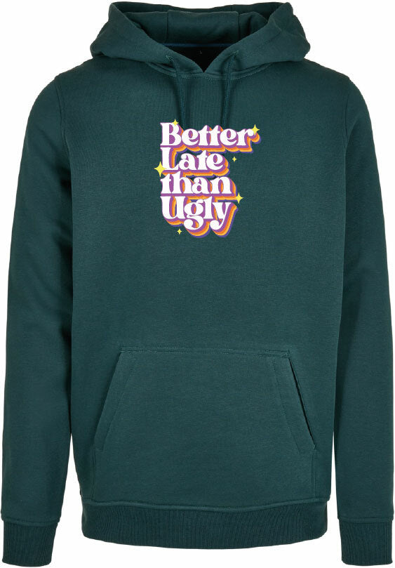 Hoodie - Better Late Bottle Green
