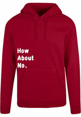 Hoodie - How about no Burgundy