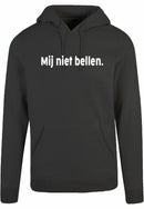 Hoodie - Mij niet bellen