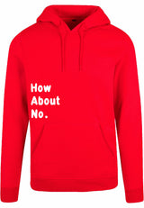 Hoodie - How about no Red