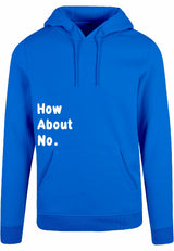Hoodie - How about no Cobalt Blue