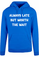Hoodie - Always Late