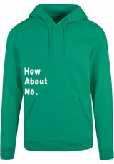 Hoodie - How about no Forest Green