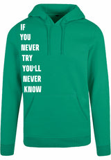 Hoodie - Never Try, Never Know Forest Green