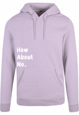 Hoodie - How about no Lilac