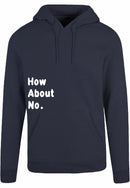 Hoodie - How about no