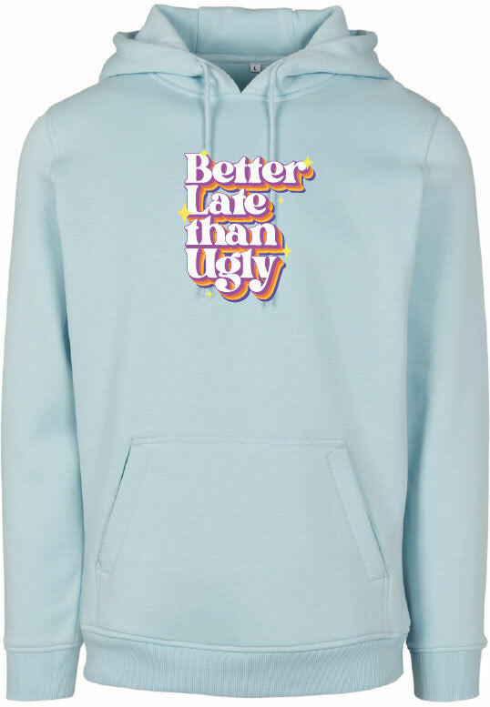 Hoodie - Better Late Ocean Blue