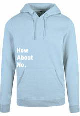 Hoodie - How about no Ocean Blue