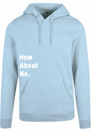 Hoodie - How about no