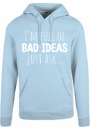Hoodie - I'm full of bad ideas