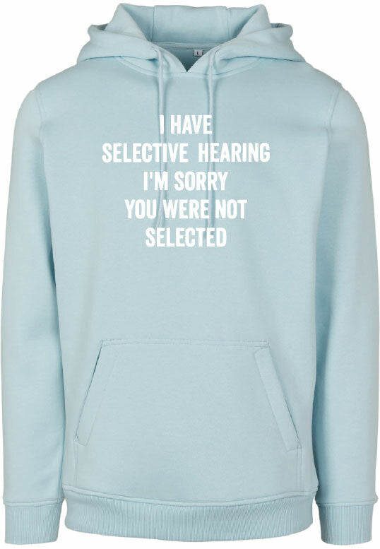 Hoodie - You were not selected Ocean Blue