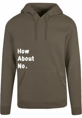 Hoodie - How about no Olive
