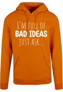 Hoodie - I'm full of bad ideas