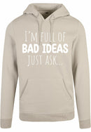 Hoodie - I'm full of bad ideas