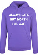 Hoodie - Always Late