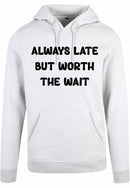 Hoodie - Always Late