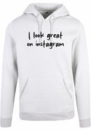 Hoodie - I look great