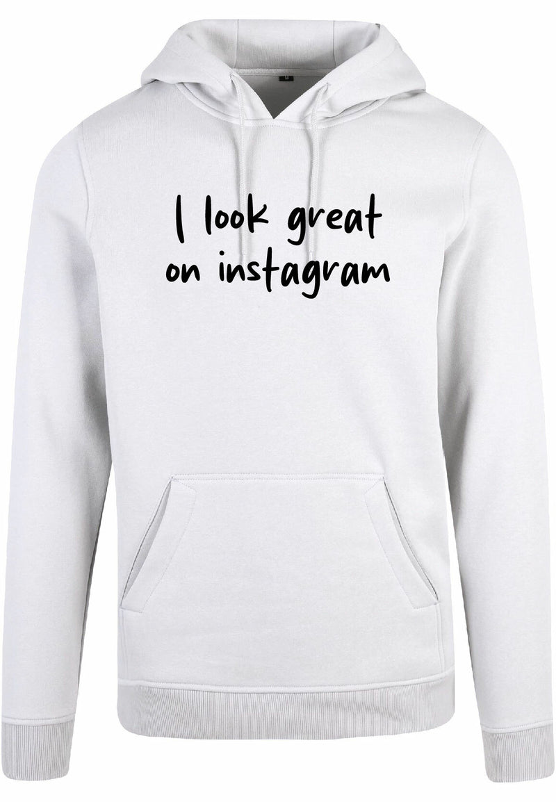Hoodie - I look great