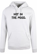 Hoodie - Not in the mood