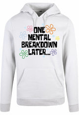 Hoodie - One breakdown later White