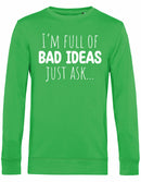 Sweater - I'm full of bad ideas