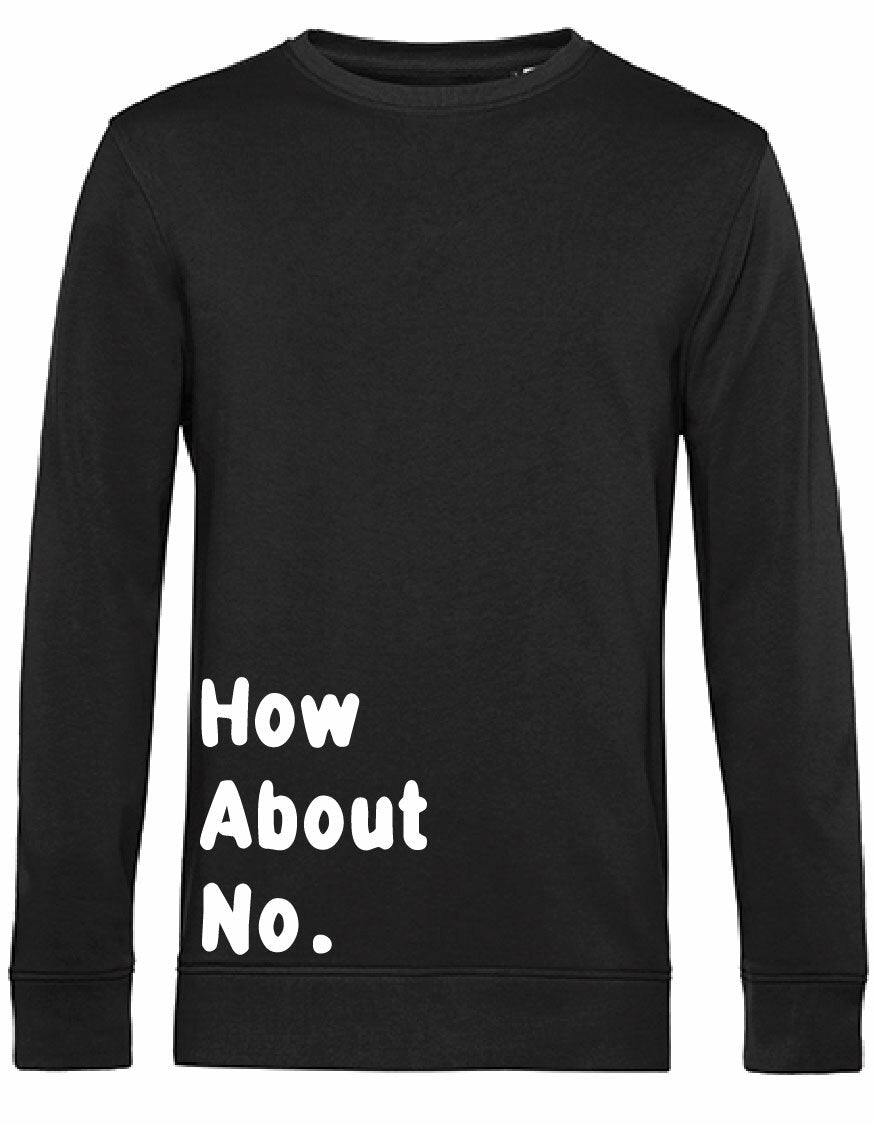 Sweater - How about no Black