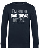 Sweater - I'm full of bad ideas