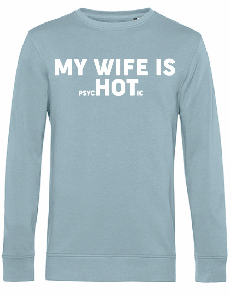 Sweater - My wife is.. Blue Fog