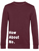 Sweater - How about no Burgundy