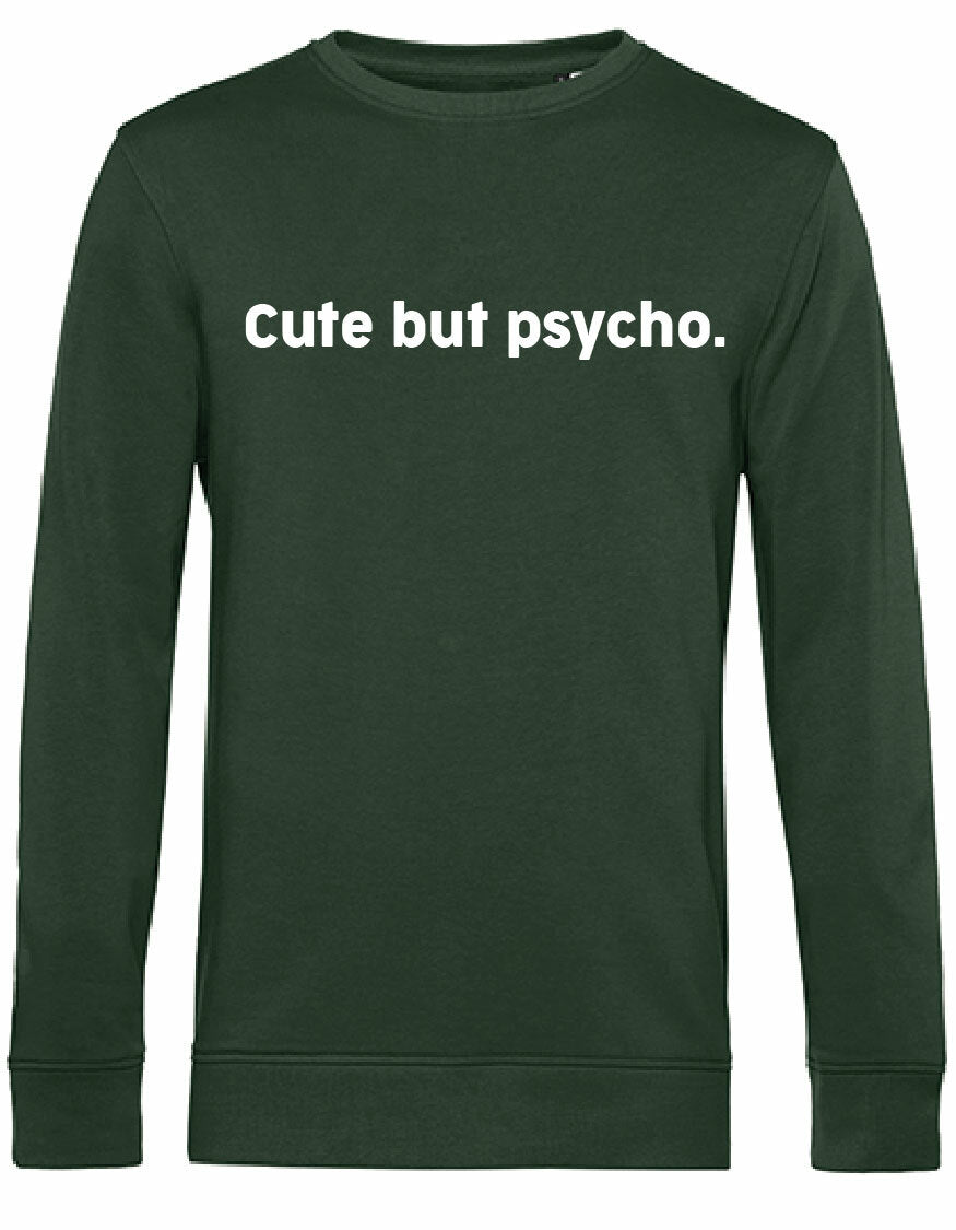 Sweater - Cute but psycho Forest Green