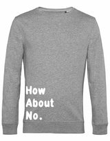 Sweater - How about no Heather Grey