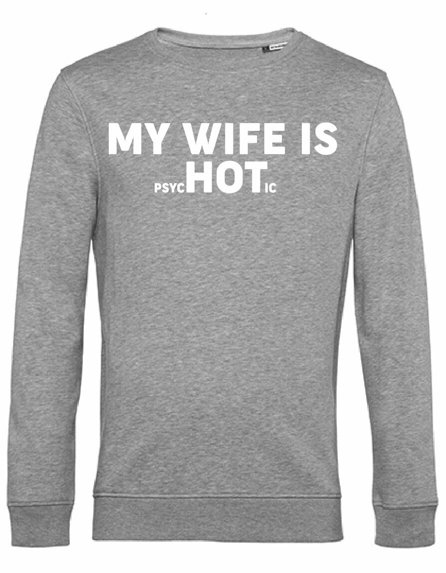 Sweater - My wife is.. Heather Grey