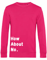 Sweater - How about no Magenta