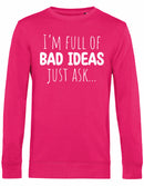 Sweater - I'm full of bad ideas