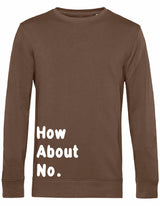 Sweater - How about no Mocha