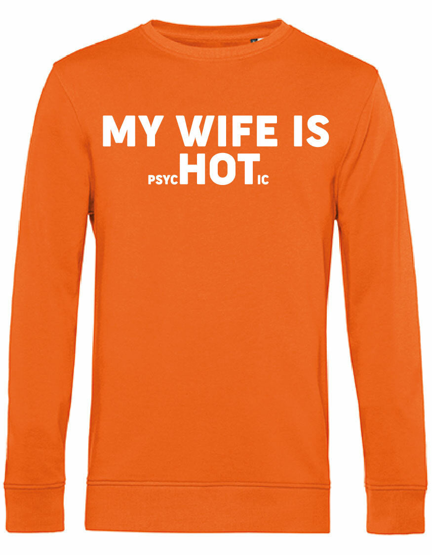 Sweater - My wife is.. Pure Orange