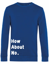 Sweater - How about no Royal