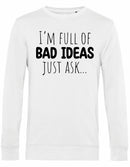 Sweater - I'm full of bad ideas