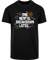 T-shirt - One breakdown later Black