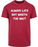 T-shirt - Always Late