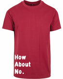 T-shirt - How about no