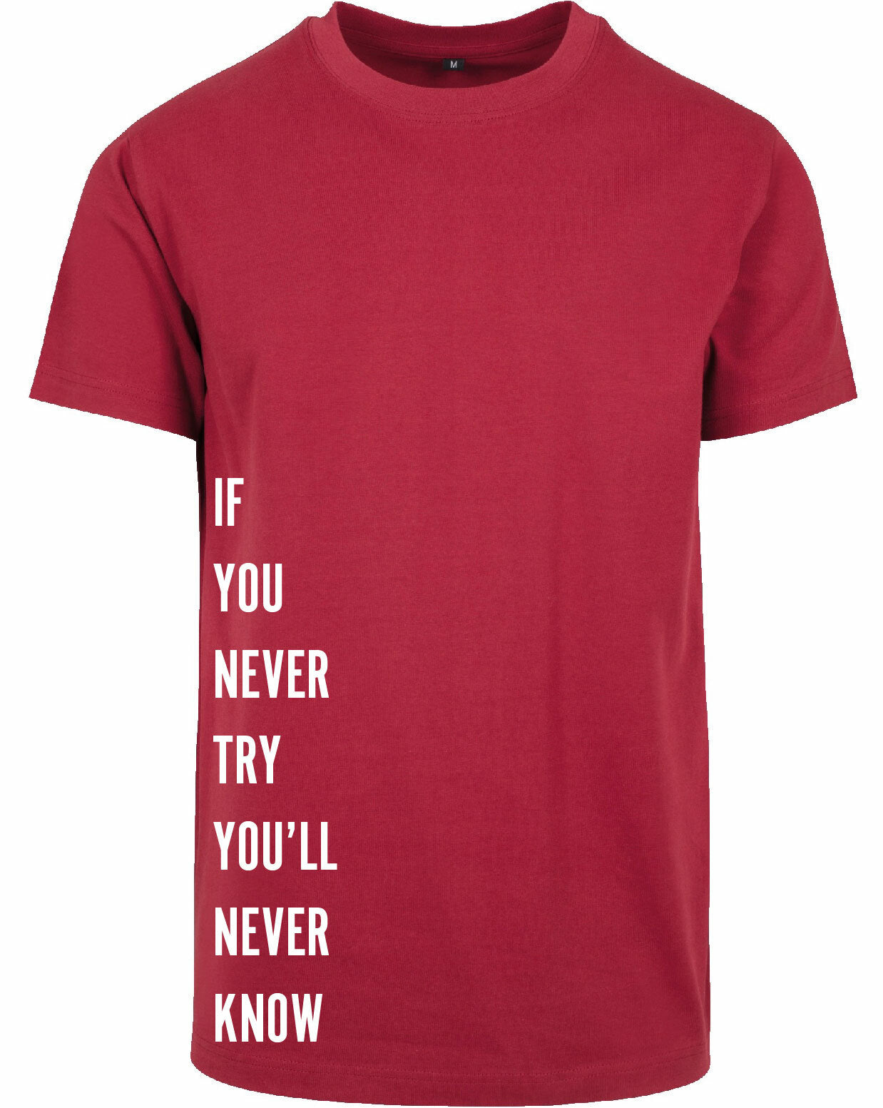 T-shirt - Never Try, Never Kno Burgundy